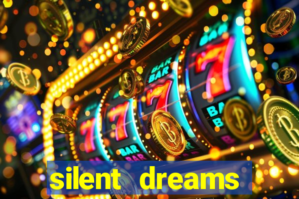 silent dreams reclame aqui